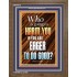 WHO IS GOING TO HARM YOU   Frame Bible Verse   (GWF6478)   "33x45"