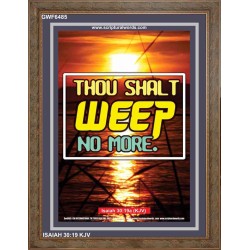 WEEP NO MORE   Framed Bible Verse   (GWF6485)   "33x45"