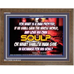 WHAT SHALL A MAN GIVE FOR HIS SOUL   Framed Guest Room Wall Decoration   (GWF6584)   "45x33"