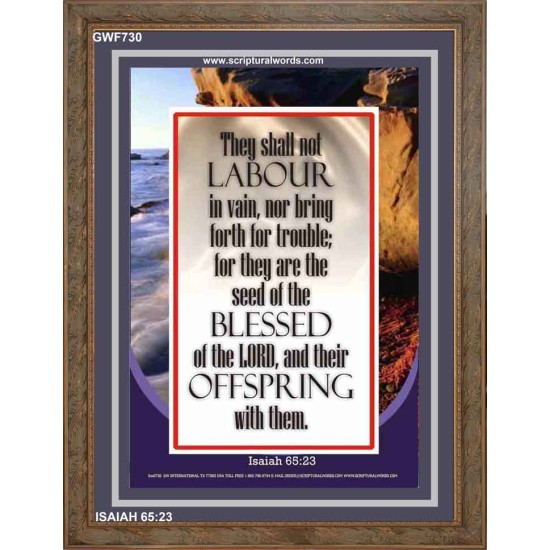 YOU SHALL NOT LABOUR IN VAIN   Bible Verse Frame Art Prints   (GWF730)   