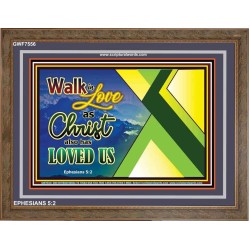 WALK IN LOVE   Custom Frame Inspiration Bible Verse   (GWF7556)   "45x33"