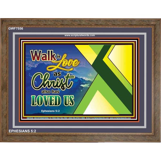 WALK IN LOVE   Custom Frame Inspiration Bible Verse   (GWF7556)   