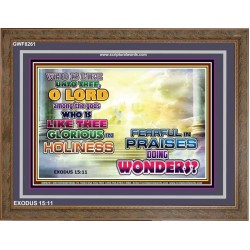 WHO IS LIKE UNTO THEE   Kitchen Wall Art   (GWF8261)   "45x33"