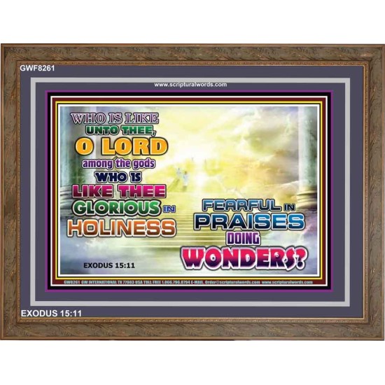 WHO IS LIKE UNTO THEE   Kitchen Wall Art   (GWF8261)   