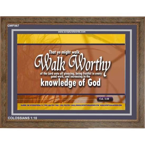 WALK WORTHY   Encouraging Bible Verses Framed   (GWF867)   