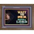 WAIT UPON THE LORD   Bible Scriptures on Forgiveness Acrylic Glass Frame   (GWF8936)   "45x33"