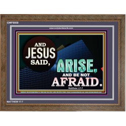 ARISE BE NOT AFRAID   Framed Bible Verse   (GWF9050)   