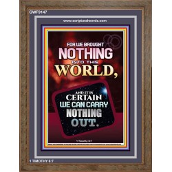 WE BROUGHT NOTHING TO THE WORLD   Frame Scriptures Dcor   (GWF9147)   "33x45"