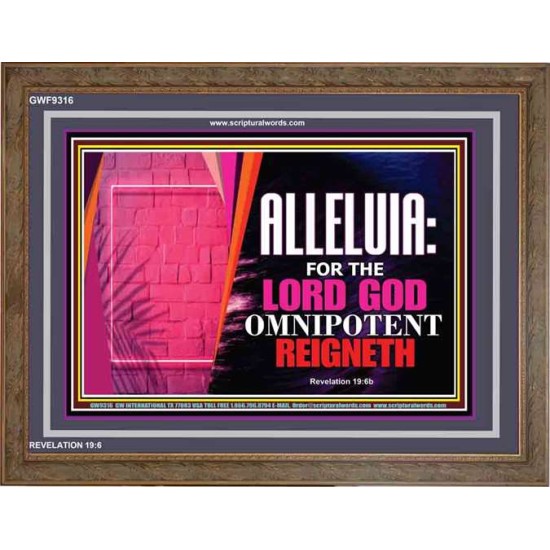 ALLELUIA THE LORD GOD OMNIPOTENT   Art & Wall Dcor   (GWF9316)   