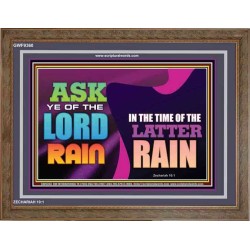 ASK YE OF THE LORD THE LATTER RAIN   Framed Bible Verse   (GWF9360)   
