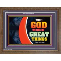 WITH GOD WE WILL DO GREAT THINGS   Large Framed Scriptural Wall Art   (GWF9381)   