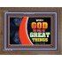 WITH GOD WE WILL DO GREAT THINGS   Large Framed Scriptural Wall Art   (GWF9381)   "45x33"