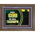 WITH GOD WE WILL TRIUMPH   Large Frame Scriptural Wall Art   (GWF9382)   "45x33"