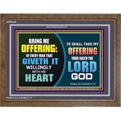 WILLINGLY OFFERING UNTO THE LORD GOD   Christian Quote Framed   (GWF9436)   "45x33"