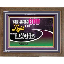 WALK BEFORE GOD IN THE LIGHT OF LIVING   Christian Artwork   (GWF9450)   "45x33"