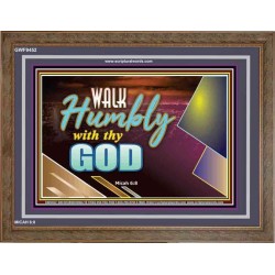 WALK HUMBLY WITH THY GOD   Scripture Art Prints Framed   (GWF9452)   "45x33"