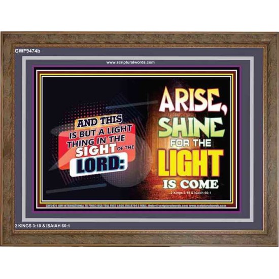 ARISE SHINE FOR THE LIGHT IS COME   Biblical Paintings Frame   (GWF9474b)   
