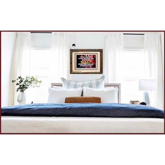 WHAT SHALL A MAN GIVE FOR HIS SOUL   Framed Guest Room Wall Decoration   (GWFAITH6584)   