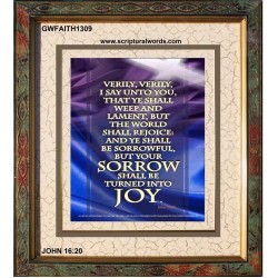 YOUR SORROW SHALL BE TURNED INTO JOY   Framed Scripture Art   (GWFAITH1309)   
