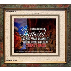WHO SHALL DISANNUL IT   Large Frame Scriptural Wall Art   (GWFAITH1531)   "18x16"