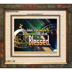 ALL GENERATIONS SHALL CALL ME BLESSED   Bible Verse Framed for Home Online   (GWFAITH1541)   