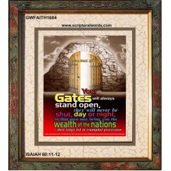 YOUR GATES WILL ALWAYS STAND OPEN   Large Frame Scripture Wall Art   (GWFAITH1684)   "16x18"