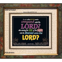 WHO IN THE HEAVEN CAN BE COMPARED   Bible Verses Wall Art Acrylic Glass Frame   (GWFAITH2021)   "18x16"