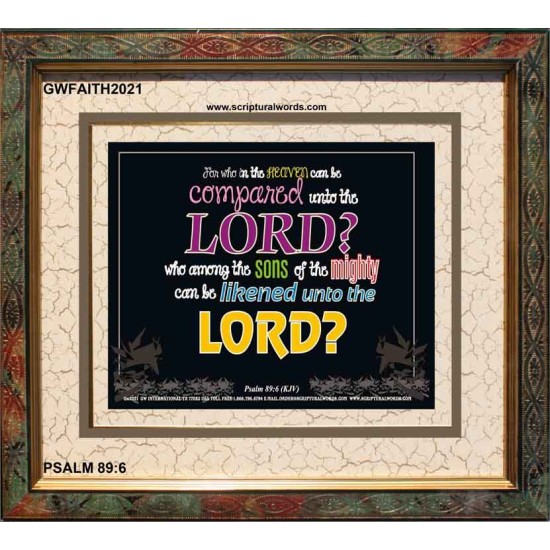WHO IN THE HEAVEN CAN BE COMPARED   Bible Verses Wall Art Acrylic Glass Frame   (GWFAITH2021)   