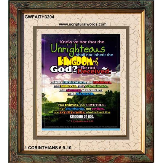 UNRIGHTEOUS SHALL NOT INHERIT THE KINGDOM   Large Framed Scripture Wall Art   (GWFAITH3204)   