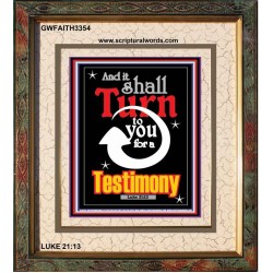 TURN TO YOU FOR A TESTIMONY   Framed Lobby Wall Decoration   (GWFAITH3354)   "16x18"