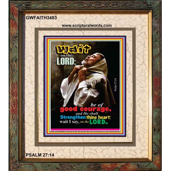 WAIT ON THE LORD   Encouraging Bible Verses Frame   (GWFAITH3483)   