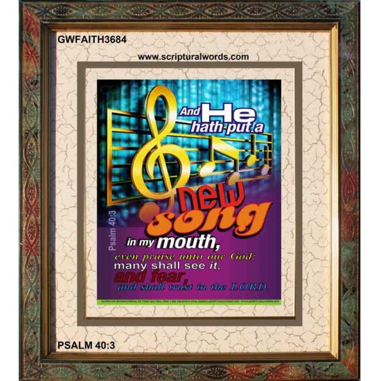 A NEW SONG IN MY MOUTH   Framed Office Wall Decoration   (GWFAITH3684)   