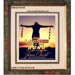 BE LOOSED FROM THIS BOND   Acrylic Glass Frame Scripture Art   (GWFAITH4109)   "16x18"