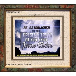 TRUTH OF OUR LORD   Inspirational Bible Verse Framed   (GWFAITH4197)   "18x16"