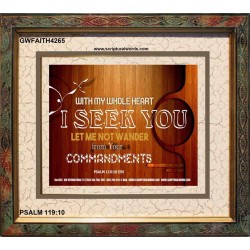 SEEK GOD WITH YOUR WHOLE HEART   Christian Quote Frame   (GWFAITH4265)   