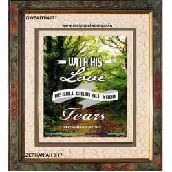 WILL CALM ALL YOUR FEARS   Christian Frame Art   (GWFAITH4271)   "16x18"