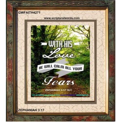 WILL CALM ALL YOUR FEARS   Christian Frame Art   (GWFAITH4271)   