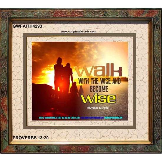 WALK WITH THE WISE   Framed Bible Verses   (GWFAITH4293)   