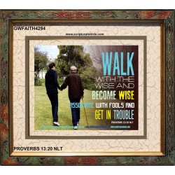 WALK WITH THE WISE   Custom Framed Bible Verses   (GWFAITH4294)   "18x16"