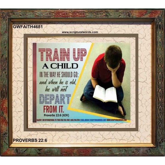 TRAIN UP A CHILD   Frame Scripture    (GWFAITH4681)   