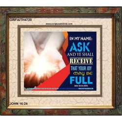 ASK AND YE SHALL RECEIVE   Christian Quotes Framed   (GWFAITH4720)   
