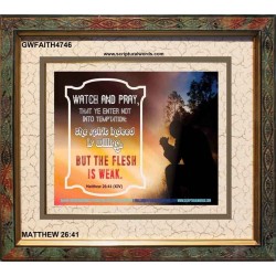 WATCH AND PRAY   Scripture Art Prints Framed   (GWFAITH4746)   "18x16"