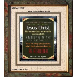 A GOOD SOLDIER OF JESUS CHRIST   Inspiration Frame   (GWFAITH4751)   "16x18"