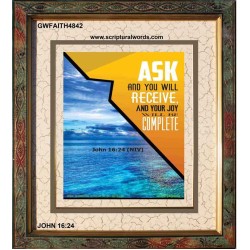 YOUR JOY WILL BE COMPLETE   Christian Quote Framed   (GWFAITH4842)   "16x18"