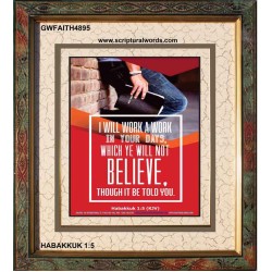 WILL YE WILL NOT BELIEVE   Bible Verse Acrylic Glass Frame   (GWFAITH4895)   "16x18"