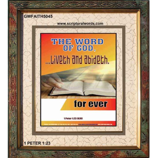 THE WORD OF GOD LIVETH AND ABIDETH   Framed Scripture Art   (GWFAITH5045)   