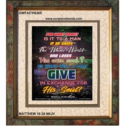 WHAT WILL A MAN GIVE IN EXCHANGE FOR HIS SOUL   Wall Art Poster   (GWFAITH6365)   "16x18"