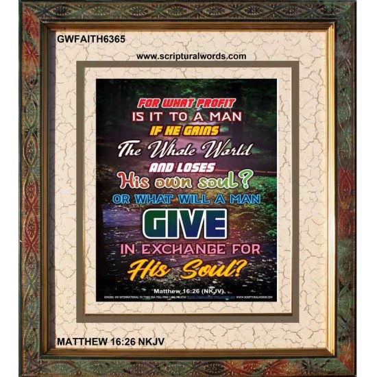 WHAT WILL A MAN GIVE IN EXCHANGE FOR HIS SOUL   Wall Art Poster   (GWFAITH6365)   