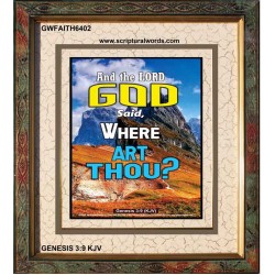WHERE ARE THOU   Custom Framed Bible Verses   (GWFAITH6402)   "16x18"
