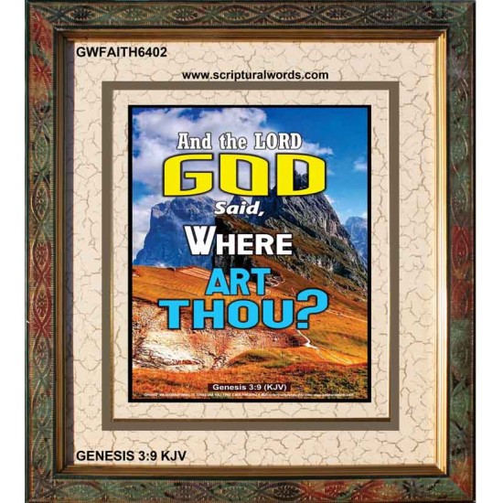 WHERE ARE THOU   Custom Framed Bible Verses   (GWFAITH6402)   